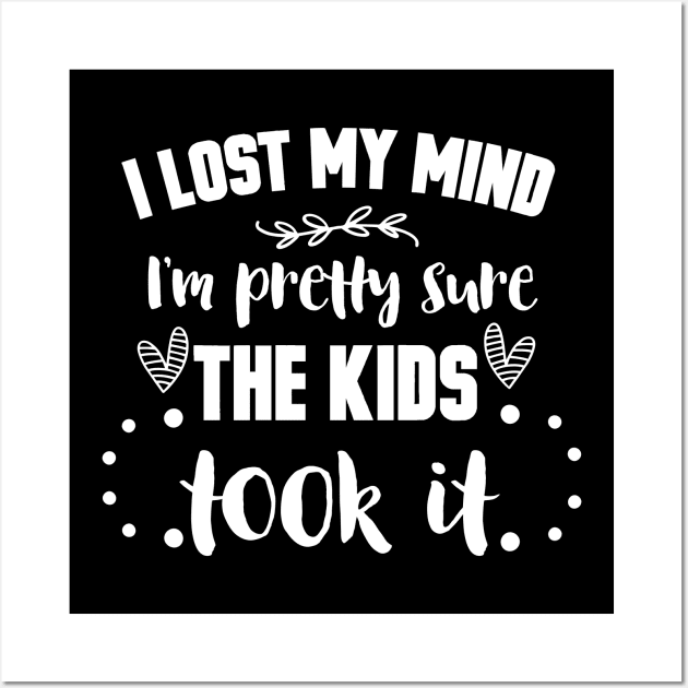 I Lost my Mind Mothers Day Gift Wall Art by PurefireDesigns